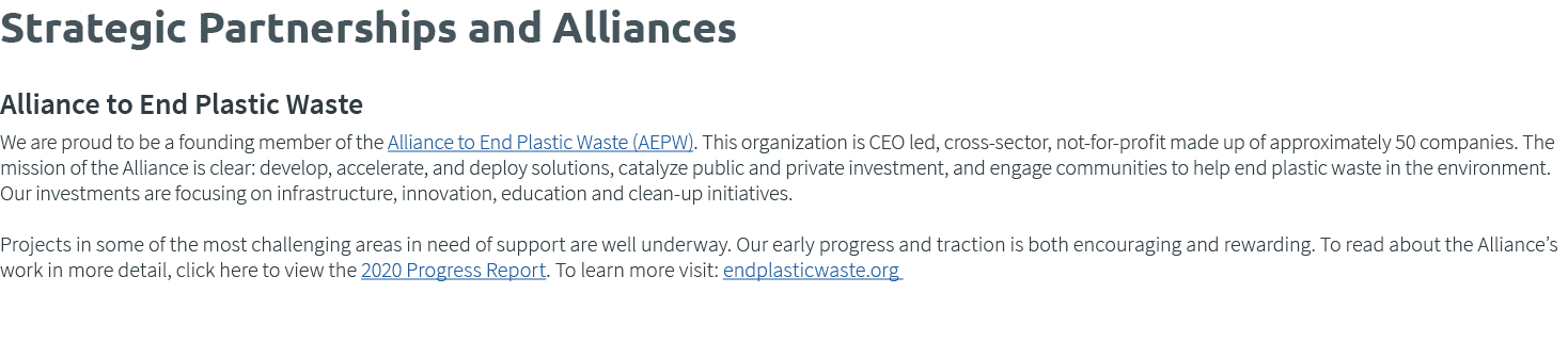 Strategic Partnerships and Alliances Alliance to End Plastic Waste We are proud to be a founding member of the Allian   